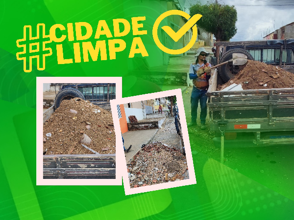 AÇÃO CIDADE LIMPA: RETIRADA DE ENTULHOS NO BAIRRO LINO DE SOUSA